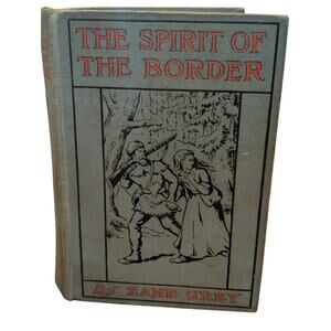 The Spirit of the Border by Zane Grey First Edition 1906 1st Printing